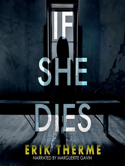 Title details for If She Dies by Erik Therme - Available